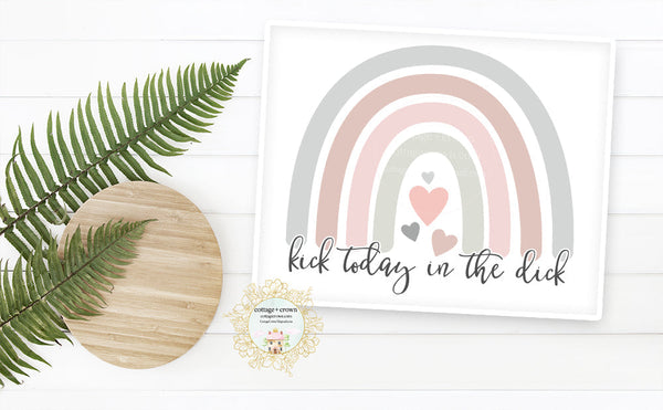 Kick Today In The Dick Rainbow - Naughty Preppy Decor - Home + Office Wall Art Print