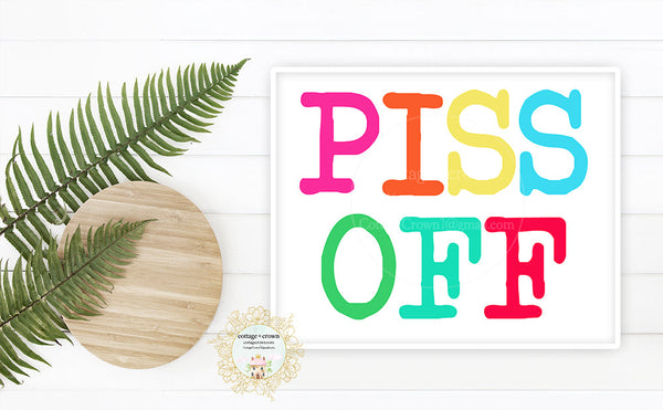 Piss Off - Naughty Preppy Rainbow Decor - Home + Office Wall Art Print