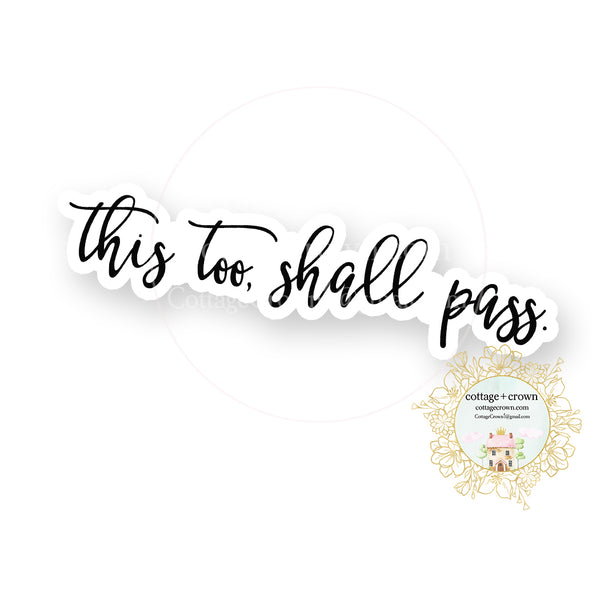 This Too Shall Pass - Black & White Tiny Religious Vinyl Decal Sticker
