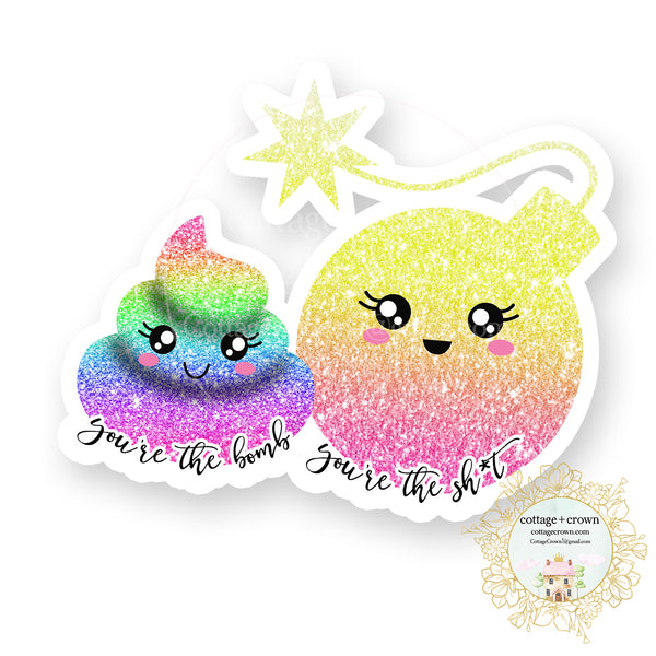 You're The Bomb You're The Shit - Rainbow - Vinyl Decal Sticker