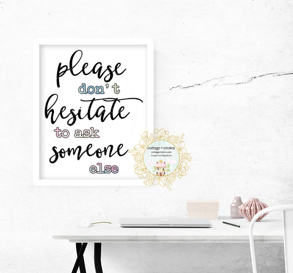 Please Don't Hesitate To Ask Someone Else - Preppy Rainbow Decor - Home + Office Wall Art Print