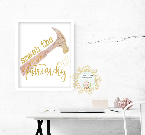 Smash The Patriarchy Hammer - Home + Office Wall Art Print