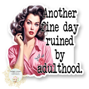 Another Day Ruined By Adulthood Vinyl Decal Sticker Retro Housewife