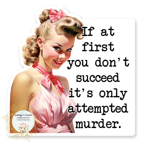 Attempted Murder Vinyl Decal Sticker - Retro Housewife