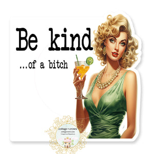 Be Kind Of A Bitch Retro Housewife Vinyl Decal Sticker