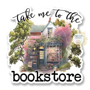 Book Take Me To The Bookstore Vinyl Decal Sticker