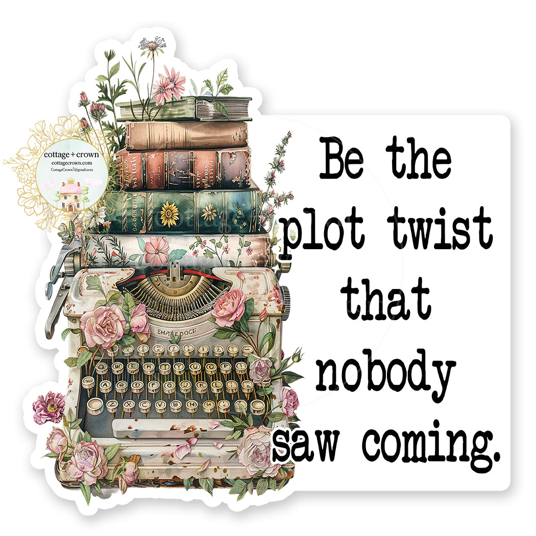 Book Be The Plot Twist That Nobody Saw Coming Vinyl Decal Sticker