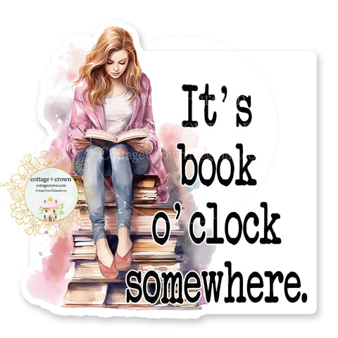 Book It's Book O'clock Somewhere Vinyl Decal Sticker