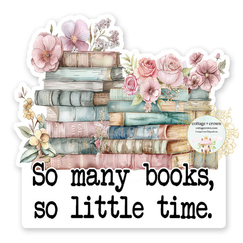 Book So Many Books So Little Time Vinyl Decal Sticker