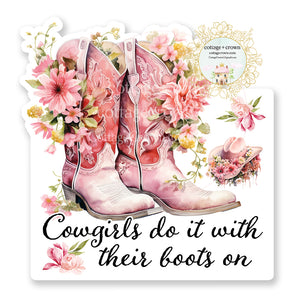 Boots Cowgirls Do It With Their Boots On Vinyl Decal Sticker