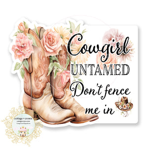 Boots Cowgirl Untamed Don't Fence Me In Vinyl Decal Sticker