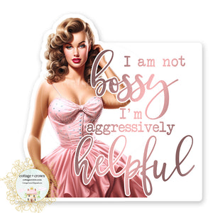 I'm Not Bossy I'm Aggressively Helpful Vinyl Decal Sticker