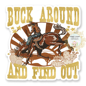 Buck Around And Find Out Cowboy Vinyl Decal Sticker