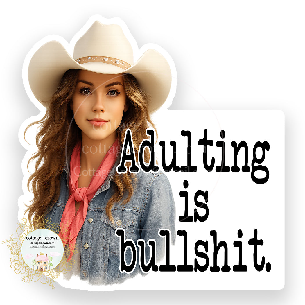 Cowgirl Adulting Is Bullshit Stanley Cup Sticker