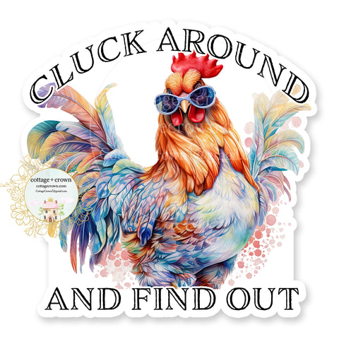 Chicken Cluck Around And Find Out Vinyl Decal Sticker Farm