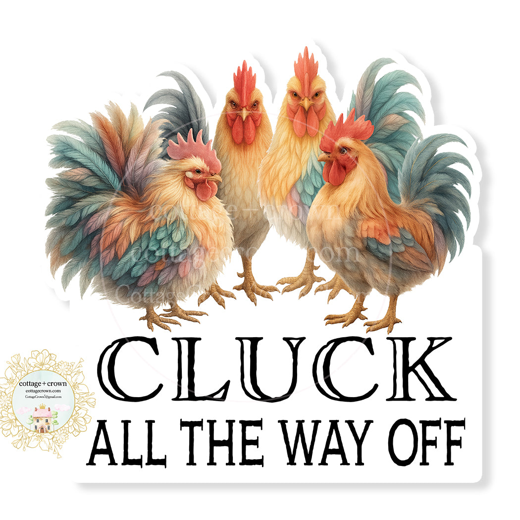 Chicken Cluck All The Way Off Farm Vinyl Waterproof Sticker