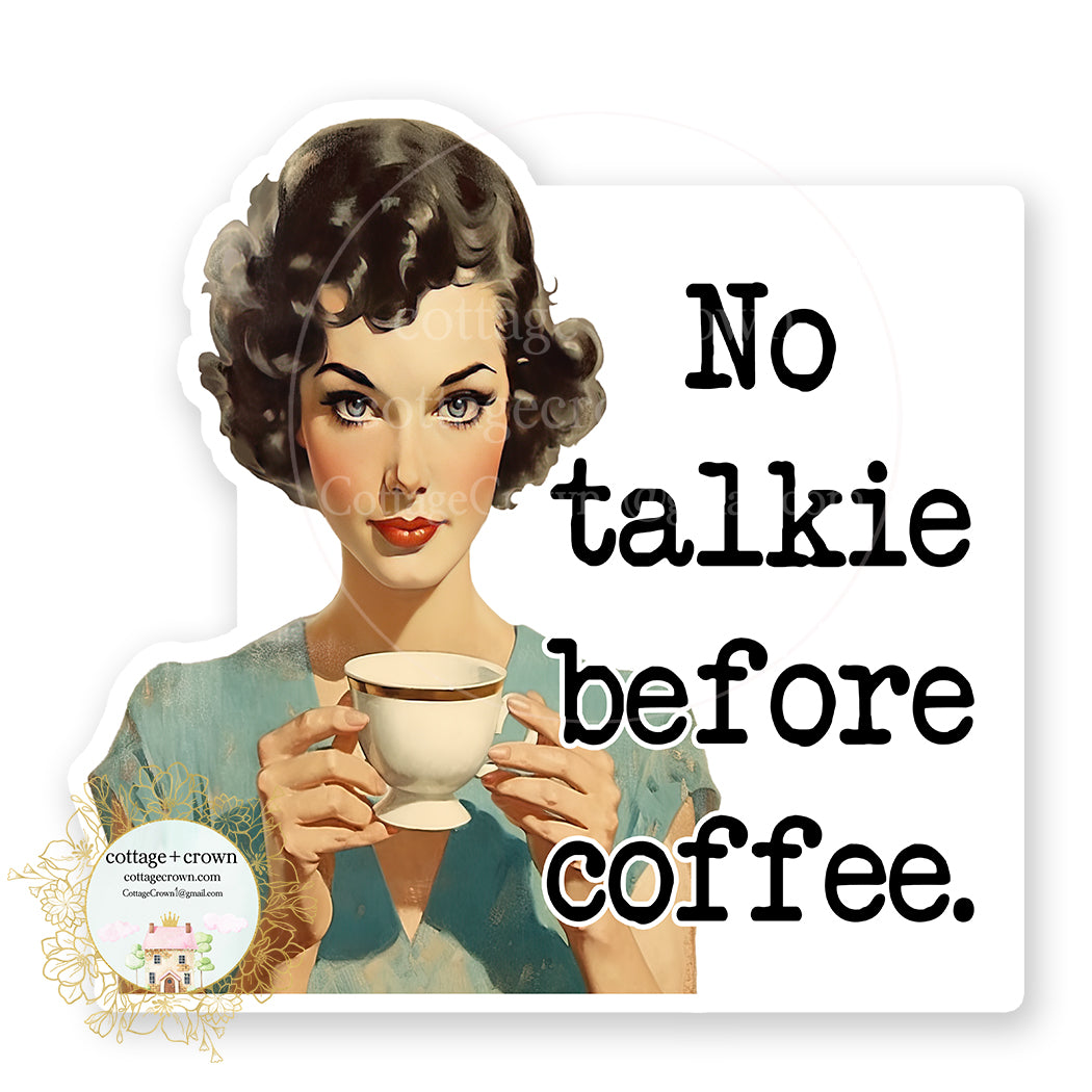 Coffee No Talkie Before Coffee Vinyl Decal Sticker