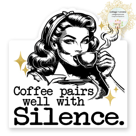 Coffee Silence Pairs Well With Vinyl Decal Sticker