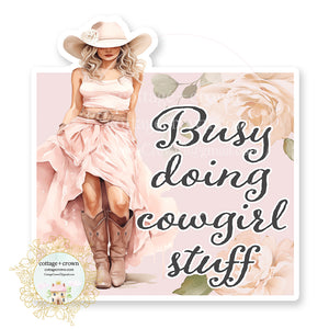 Cowgirl Busy Doing Cowgirl Stuff Western Boho Vinyl Sticker