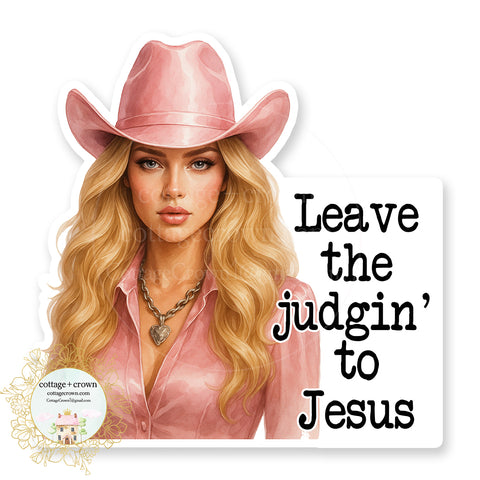 Cowgirl Leave The Judgin' To Jesus Sticker