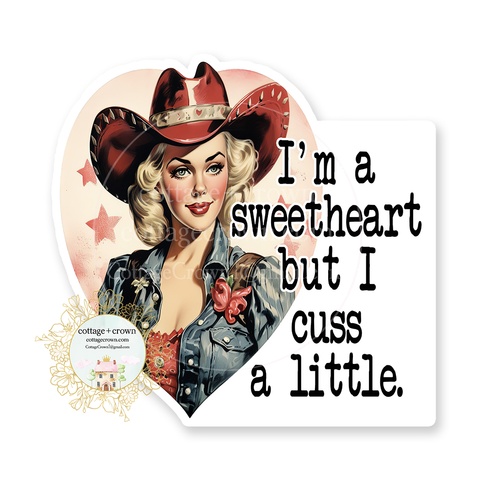 Cowgirl I'm A Sweetheart But I Cuss A Little Sticker