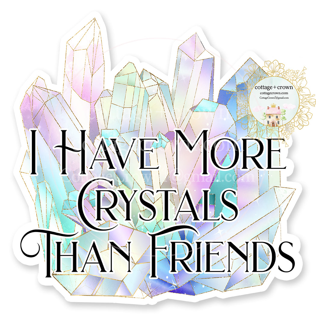 Crystals I Have More Than Friends Vinyl Decal Sticker