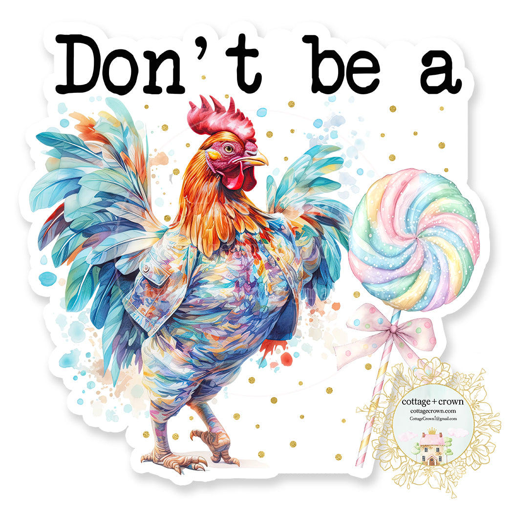Don't Be A Cocksucker Rooster Farm Vinyl Decal Sticker