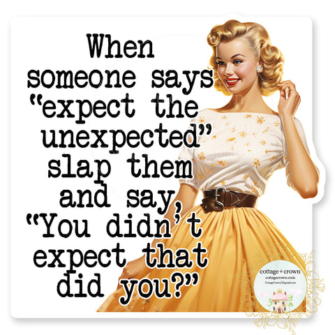 Expect The Unexpected Slap Someone Vinyl Decal Sticker Retro