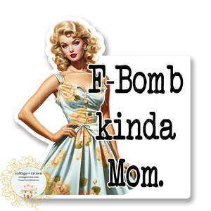 F Bomb Kinda Mom Vinyl Decal Sticker