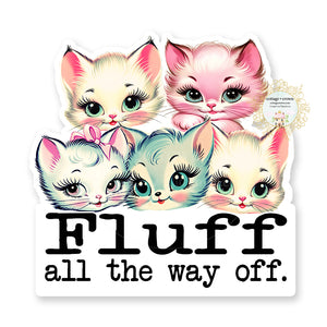 Cats Fluff All The Way Off Vintage Vinyl Sticker