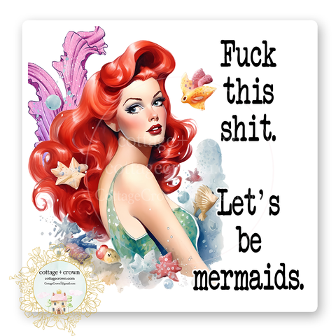 Fuck This Shit Let's Be Mermaids Vinyl Decal Sticker Naughty Redhead