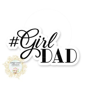 Girl Dad Hashtag - Vinyl Decal Sticker