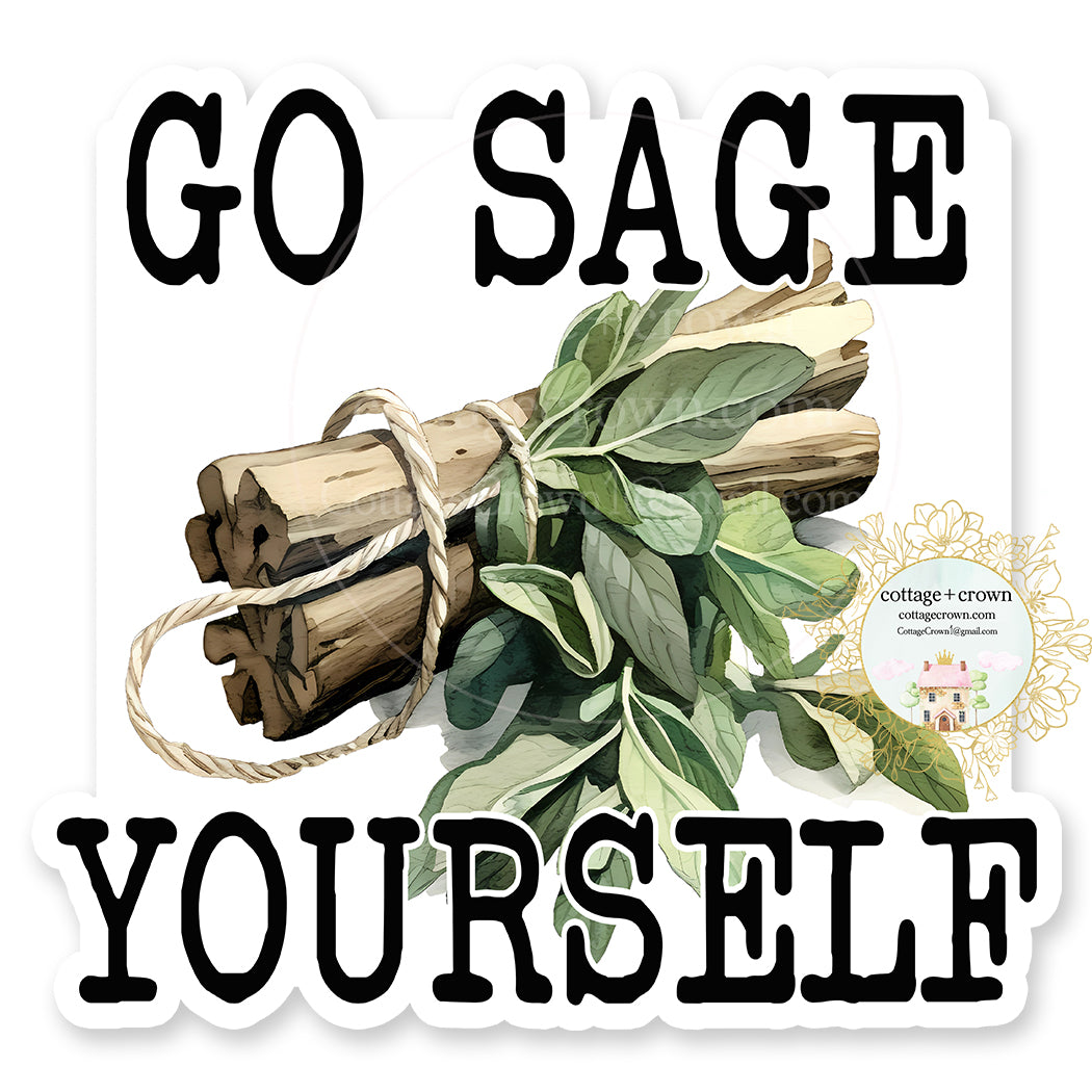 Sage Go Sage Yourself Vinyl Decal Sticker