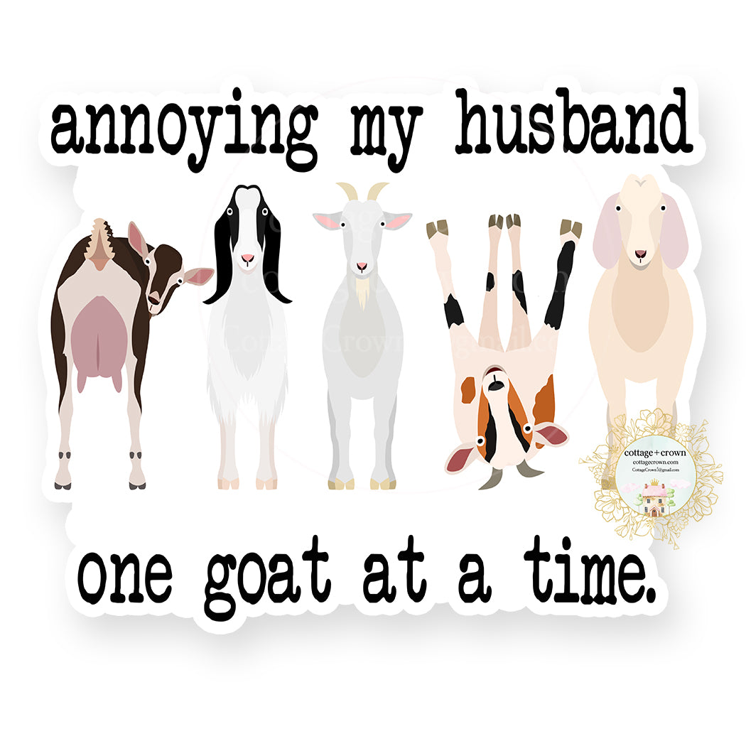 Goat Annoying My Husband Vinyl Decal Sticker - Farm Animal