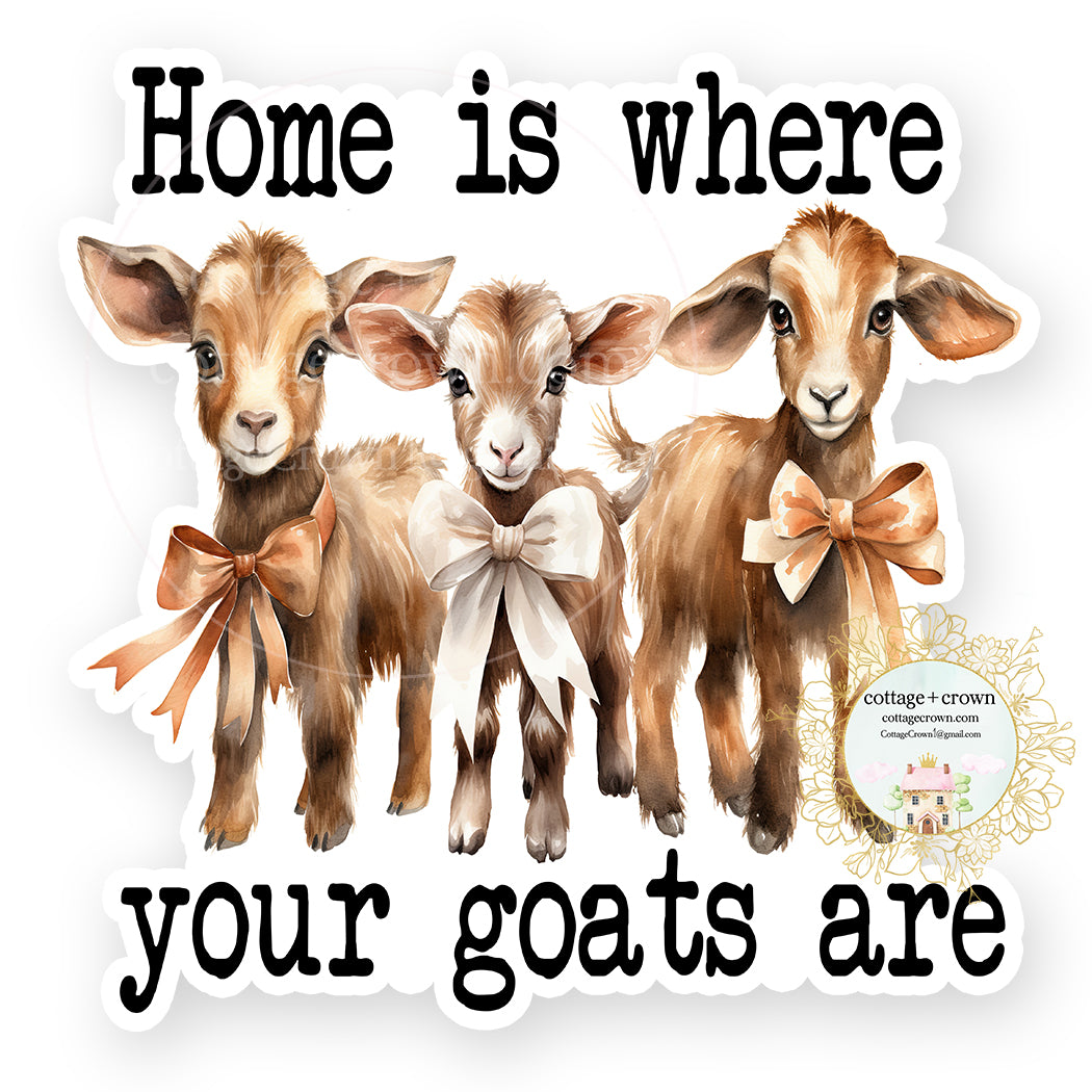 Goat Home Is Where Your Goats Are Vinyl Decal Sticker Farm Animal