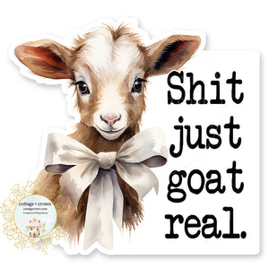 Goat Shit Just Goat Real Vinyl Decal Sticker Farm Animal