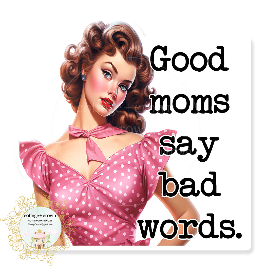 Good Moms Say Bad Words Retro Vinyl Decal Sticker