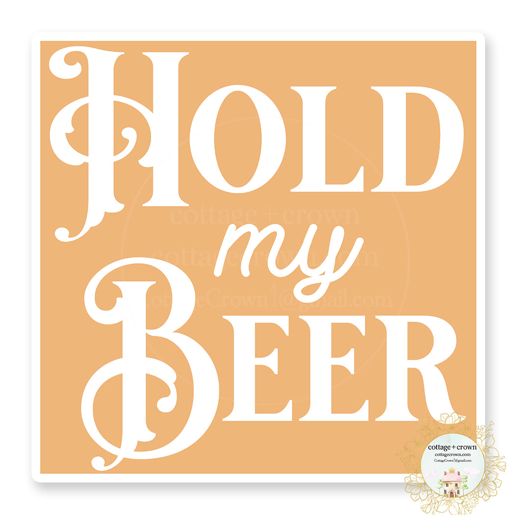 Hold My Beer Boho Vinyl Decal Sticker