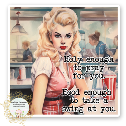 Holy Enough To Pray For You Hood Enough To Take A Swing Vinyl Decal Sticker