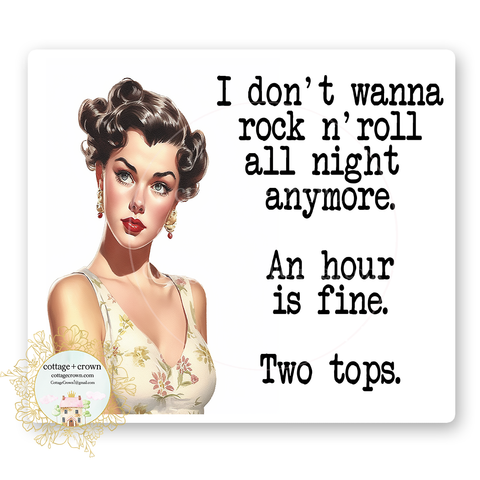 I Don't Wanna Rock N Roll All Night An Hour Tops Vinyl Decal Sticker
