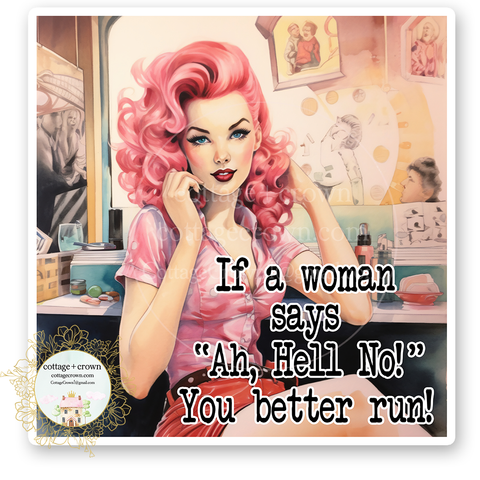 If A Woman Says Ah Hell No Run Vinyl Decal Sticker