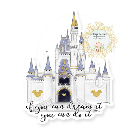 If You Can Dream It You Can Do It - Vinyl Decal Sticker