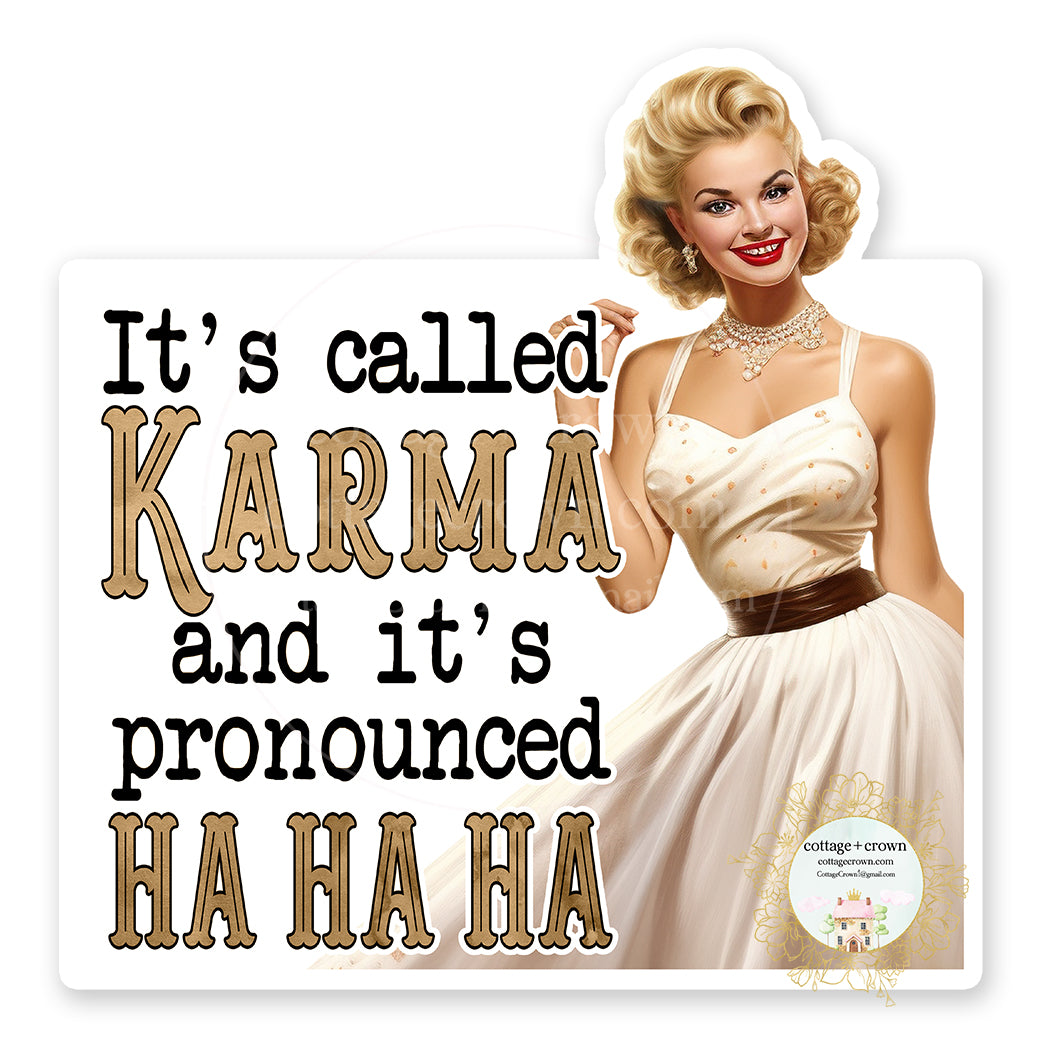 Karma It's Pronounced HA HA HA HA Vinyl Decal Sticker