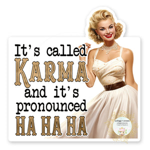 Karma It's Pronounced HA HA HA HA Vinyl Decal Sticker