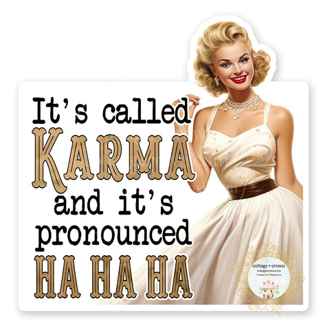 Karma It's Pronounced HA HA HA HA Vinyl Decal Sticker