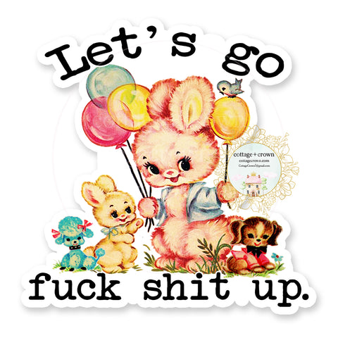 Let's Go Fuck Shit Up Vintage Animals Vinyl Sticker