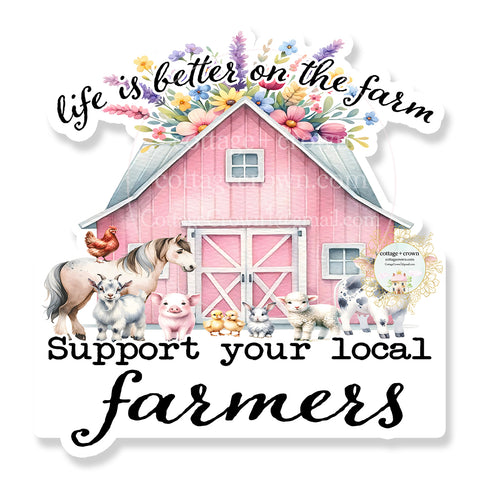 Life Is Better On The Farm Support Your Local Farmers Sticker Stanley Cup Waterproof