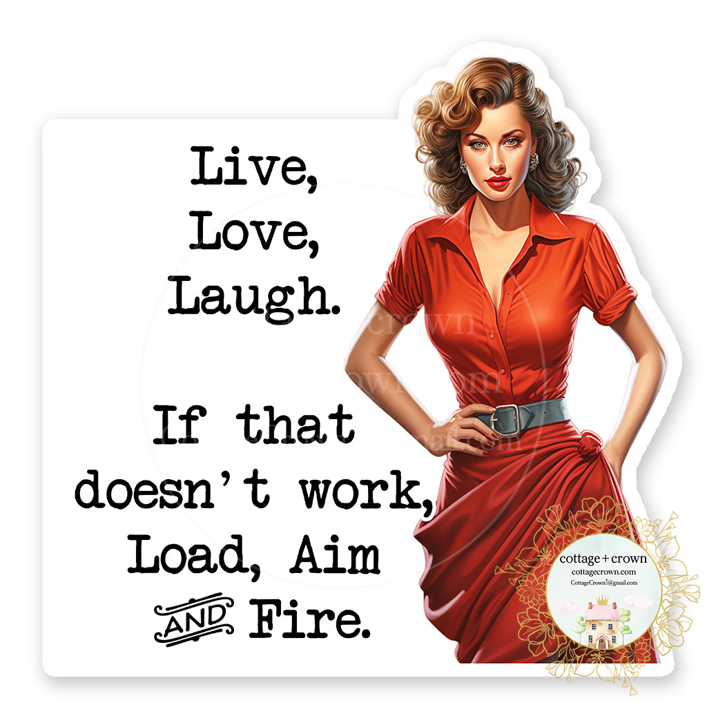 Live Love Laugh Load Aim Fire Vinyl Decal Sticker Retro Housewife