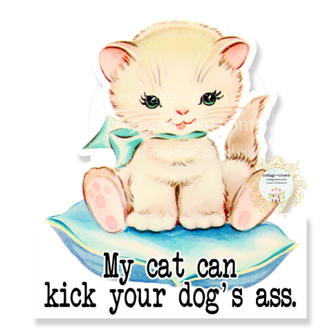 Cats My Cat Can Kick Your Dogs Ass Waterproof Stanley Cup Sticker