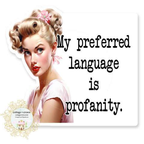 My Preferred Language Is Profanity Vinyl Decal Sticker